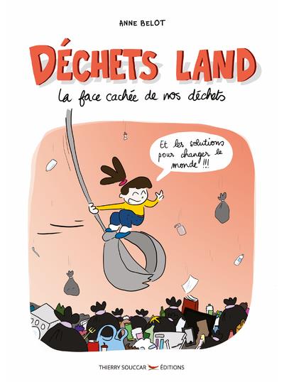 Couverture du livre DECHETS LAND - LA FACE CACHEE DE NOS DECHETS