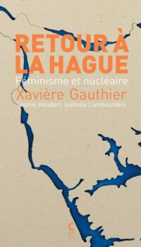 Couverture du livre RETOUR A LA HAGUE - FEMINISME ET NUCLEAIRE