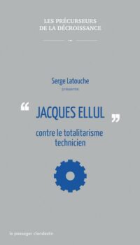 Couverture du livre JACQUES ELLUL CONTRE LE TOTALITARISME TECHNICIEN