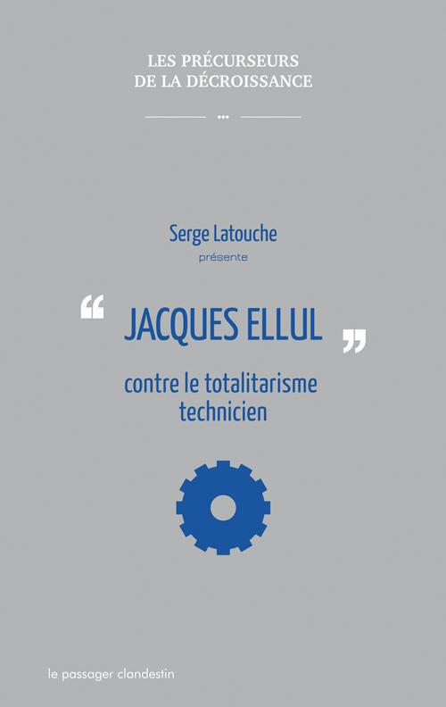 Couverture du livre JACQUES ELLUL CONTRE LE TOTALITARISME TECHNICIEN