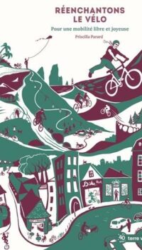 Couverture du livre REENCHANTONS LE VELO - POUR UNE MOBILITE LIBRE ET JOYEUSE