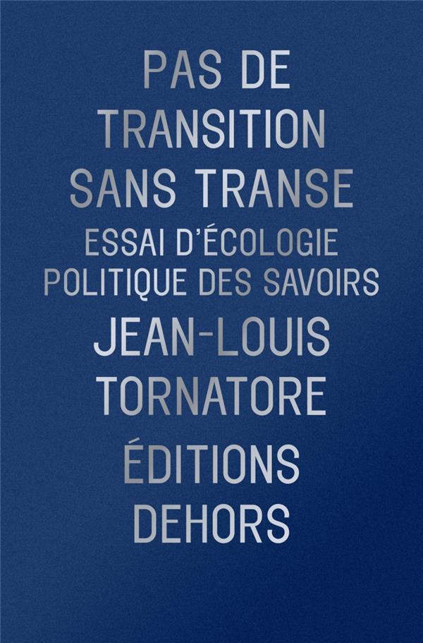 Couverture du livre PAS DE TRANSITION SANS TRANSE - ESSAI D ECOLOGIE POLITIQUE