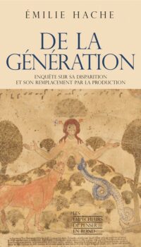 Couverture du livre DE LA GENERATION - ENQUETE SUR SA DISPARITION ET SON REMPLACEMENT PAR LA PRODUCTION