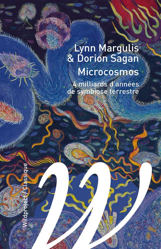 Couverture du livre MICROCOSMOS - L'HISTOIRE DES 4 MILLIARDS D'ANNEES DE LA VIE MICROBIENNE
