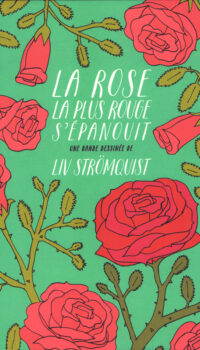 Couverture du livre LA ROSE LA PLUS ROUGE S'EPANOUIT