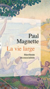 Couverture du livre LA VIE LARGE - MANIFESTE ECOSOCIALISTE