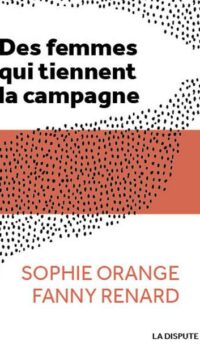 Couverture du livre DES FEMMES QUI TIENNENT LA CAMPAGNE