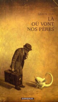 Couverture du livre LA OU VONT NOS PERES - TOME 0 - LA OU VONT NOS PERES