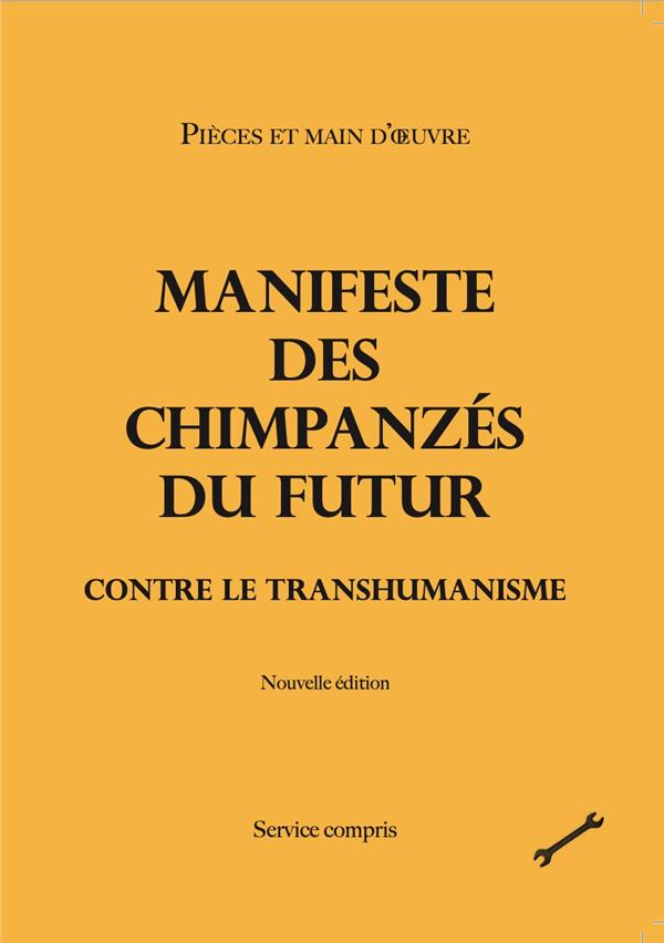 Couverture du livre MANIFESTE DES CHIMPANZES DU FUTUR CONTRE LE TRANSHUMANISME - NOUVELLE EDITION