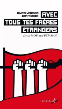 Couverture du livre AVEC TOUS TES FRERES ETRANGERS - DE LA MOE AUX FTP-MOI
