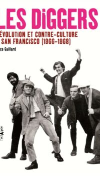 Couverture du livre LES DIGGERS - REVOLUTION ET CONTRE-CULTURE A SAN FRANCISCO (1966-1968)