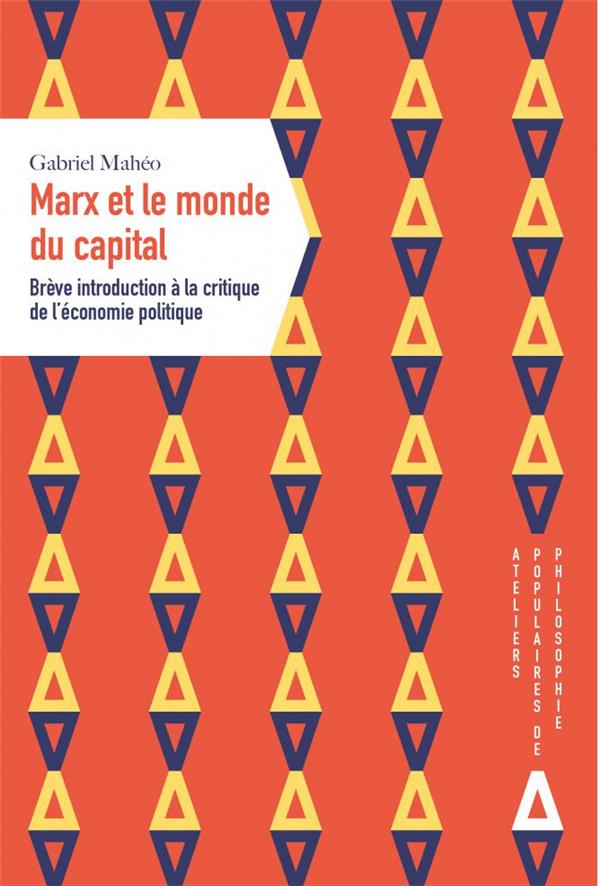 Couverture du livre MARX OU LE MONDE DU CAPITAL - BREVE INTRODUCTION A LA CRITIQUE DE L'ECONOMIE POLITIQUE