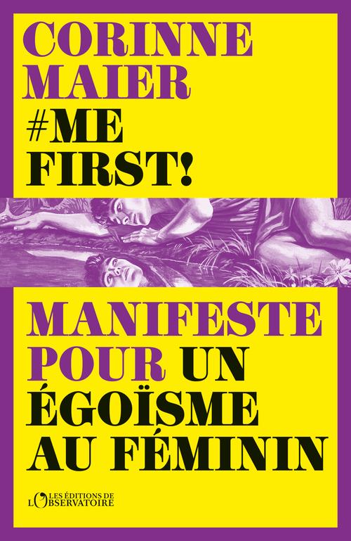 Couverture du livre ME FIRST ! - MANIFESTE POUR UN EGOISME AU FEMININ