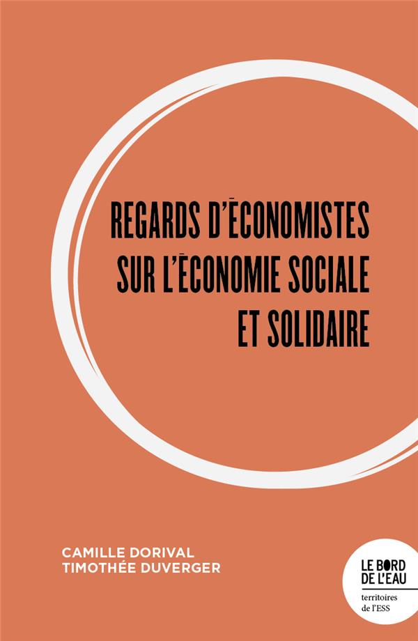 Couverture du livre REGARDS D'ECONOMISTES SUR L'ECONOMIE SOCIALE ET SOLIDAIRE