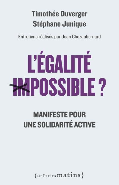 Couverture du livre L'EGALITE IMPOSSIBLE ? - MANIFESTE POUR UNE SOLIDARITE ACTIVE