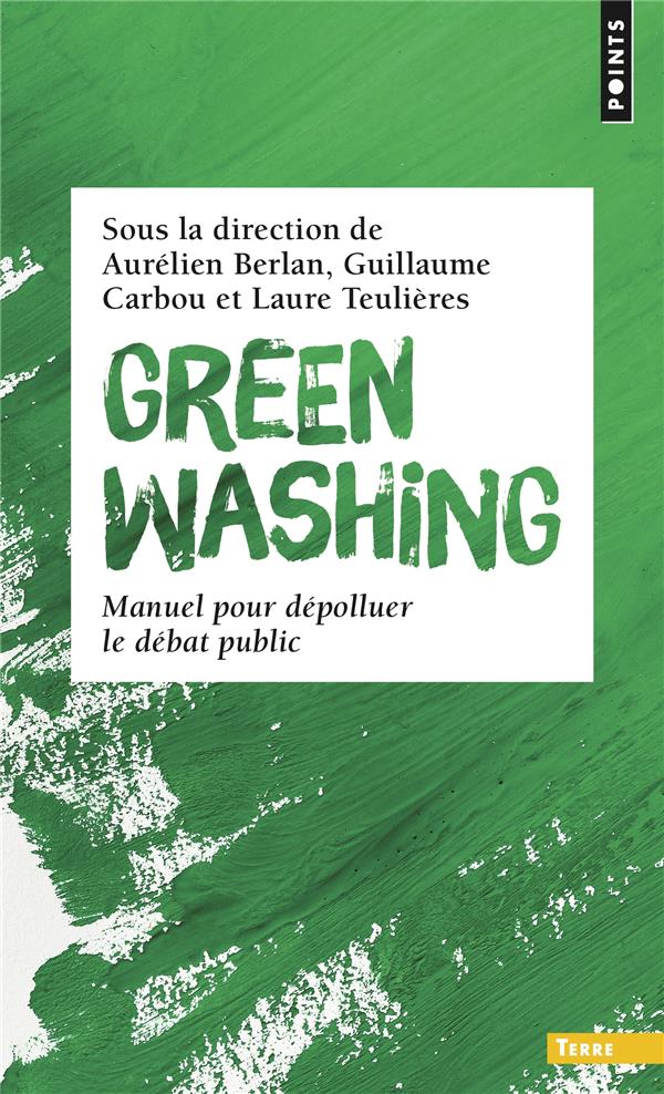 Couverture du livre GREENWASHING - MANUEL POUR DEPOLLUER LE DEBAT PUBLIC