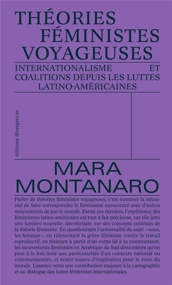 Couverture du livre THEORIES FEMINISTES VOYAGEUSES - INTERNATIONALISME ET COALITIONS DEPUIS LES LUTTES LATINO-AMERICAINE