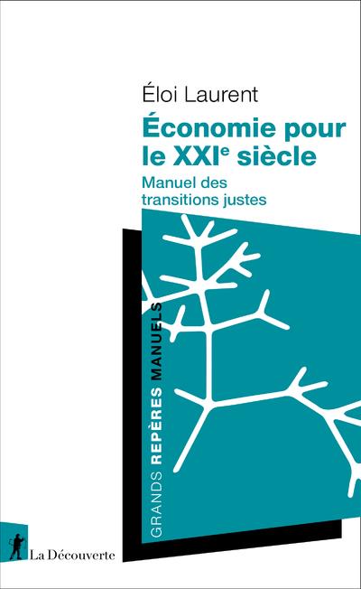 Couverture du livre ECONOMIE POUR LE XXIE SIECLE - MANUEL DES TRANSITIONS JUSTES
