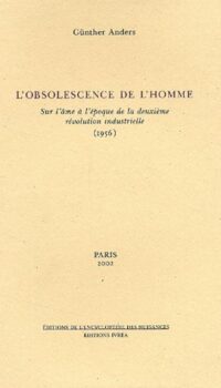 Couverture du livre L' OBSOLESCENCE DE L'HOMME - SUR L'AME A L'EPOQUE DE LA DEUXIEME REVOLUTION INDUSTRIELLE
