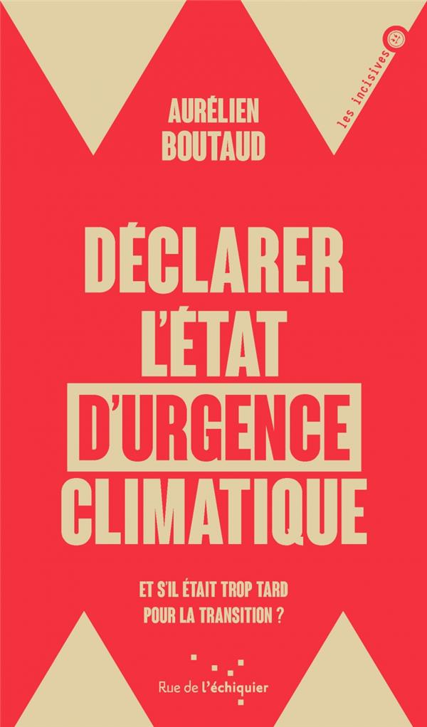 Couverture du livre DECLARER L'ETAT D'URGENCE CLIMATIQUE - ET S'IL ETAIT TROP TA