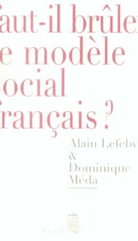 Couverture du livre FAUT-IL BRULER LE MODELE SOCIAL FRANCAIS?