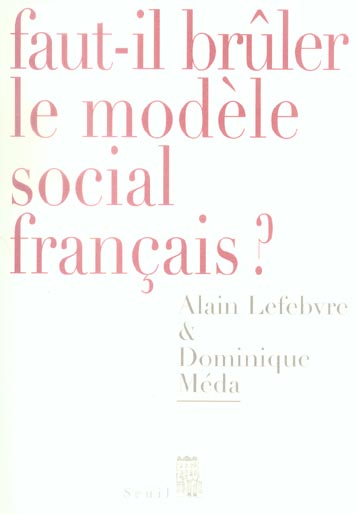 Couverture du livre FAUT-IL BRULER LE MODELE SOCIAL FRANCAIS?