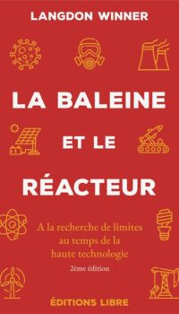 Couverture du livre LA BALEINE ET LE REACTEUR - A LA RECHERCHE DE LIMITES AU TEMPS DE LA HAUTE TECHNOLOGIE