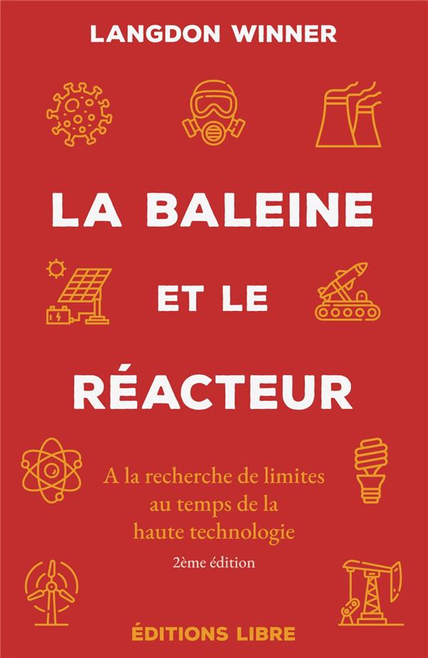 Couverture du livre LA BALEINE ET LE REACTEUR - A LA RECHERCHE DE LIMITES AU TEMPS DE LA HAUTE TECHNOLOGIE