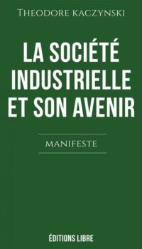 Couverture du livre LA SOCIETE INDUSTRIELLE ET SON AVENIR (MANIFESTE) - NOUVELLE EDITION REVISEE