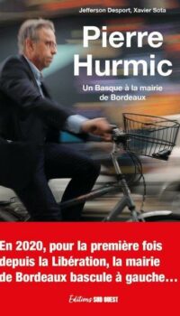 Couverture du livre PIERRE HURMIC - UN ECOLO A L'EPREUVE DU POUVOIR