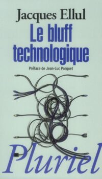 Couverture du livre LE BLUFF TECHNOLOGIQUE - PREFACE DE JEAN-LUC PORQUET