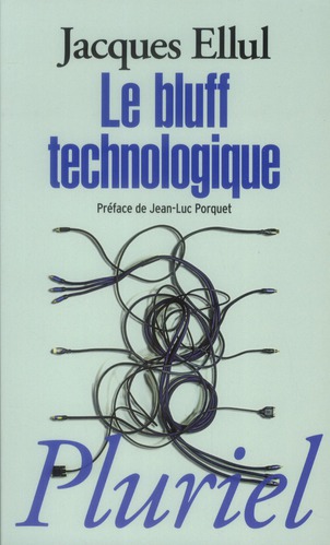 Couverture du livre LE BLUFF TECHNOLOGIQUE - PREFACE DE JEAN-LUC PORQUET
