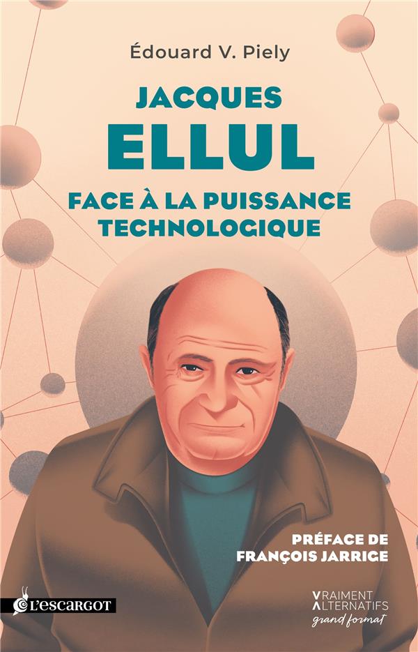 Couverture du livre JACQUES ELLUL - FACE A LA PUISSANCE TECHNOLOGIQUE