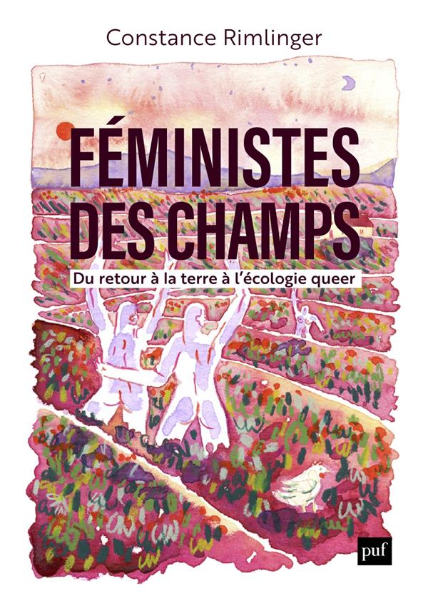 Couverture du livre FEMINISTES DES CHAMPS - DU RETOUR A LA TERRE A L'ECOLOGIE QUEER