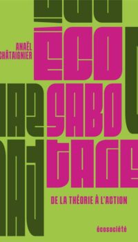 Couverture du livre ECOSABOTAGE - DE LA THEORIE A L'ACTION