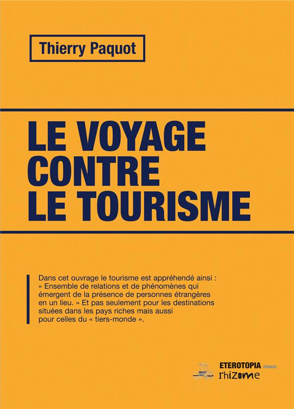 Couverture du livre LE VOYAGE CONTRE LE TOURISME (3EME EDITION)