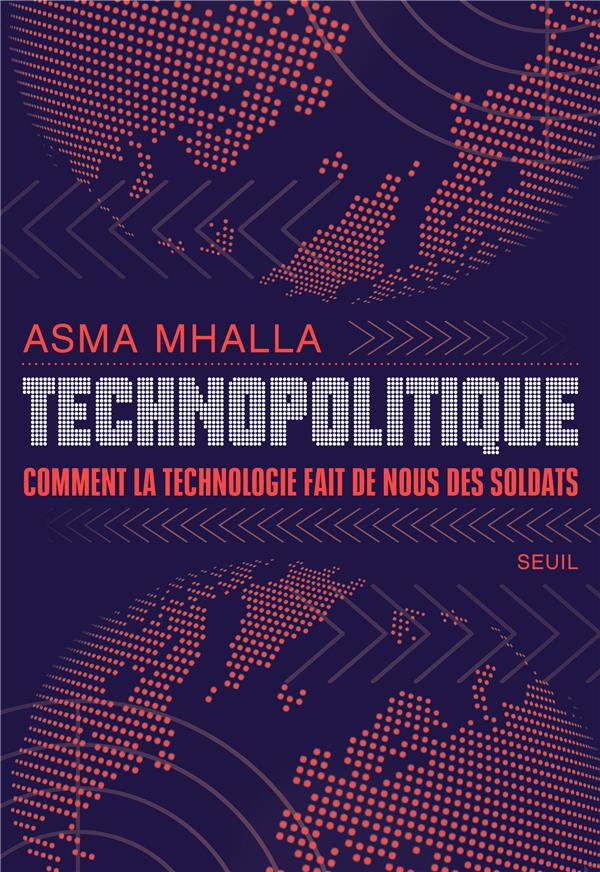 Couverture du livre TECHNOPOLITIQUE - COMMENT LA TECHNOLOGIE FAIT DE NOUS DES SOLDATS