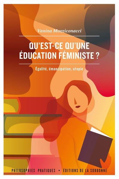Couverture du livre QU'EST-CE QU'UNE EDUCATION FEMINISTE ? - EGALITE