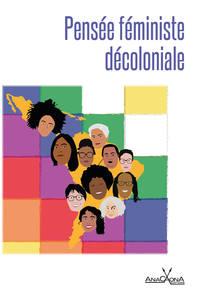 Couverture du livre PENSEE FEMINISTE DECOLONIALE - PANORAMA DU FEMINISME DECOLONIAL D'AMERIQUE LATINE