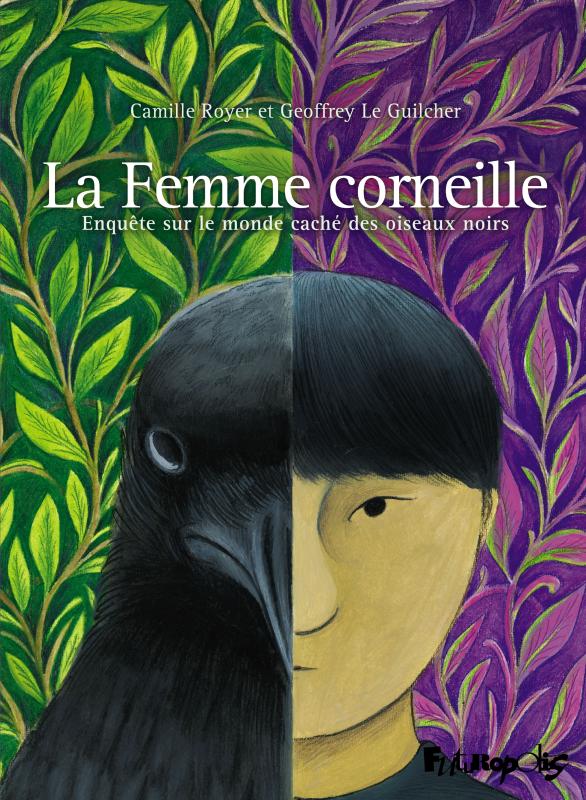 Couverture du livre LA FEMME CORNEILLE - ENQUETE SUR LE MONDE CACHE DES OISEAUX NOIRS