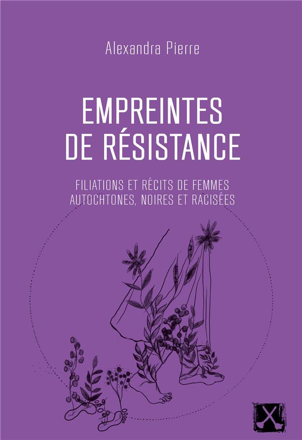 Couverture du livre EMPREINTES DE RESISTANCE - FILIATIONS ET RECITS DE FEMMES AUTOCHTONES