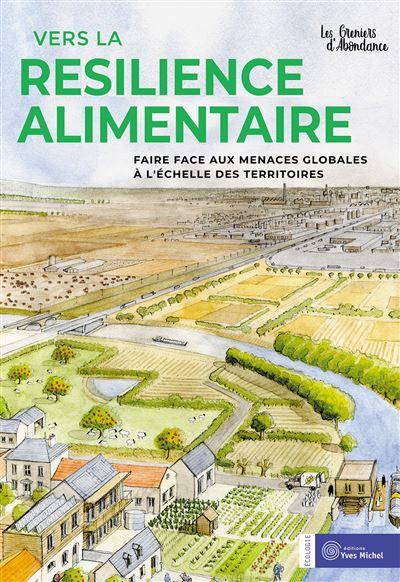 Couverture du livre VERS LA RESILIENCE ALIMENTAIRE - FAIRE FACE AUX MENACES GLOBALES A L'ECHELLE DES TERRITOIRES