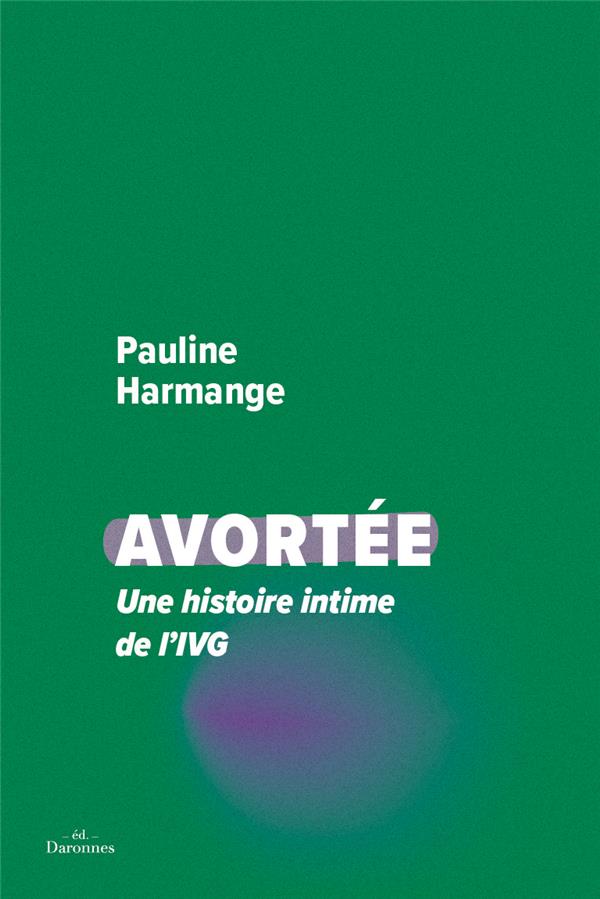 Couverture du livre AVORTEE - UNE HISTOIRE INTIME DE LA IVG