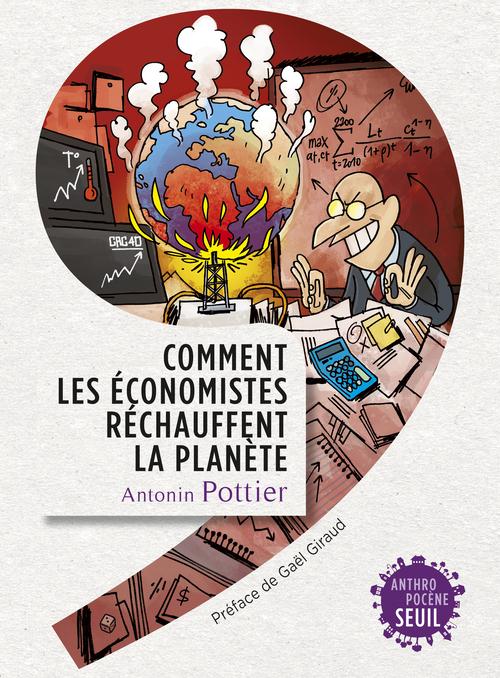 Couverture du livre COMMENT LES ECONOMISTES RECHAUFFENT LA PLANETE