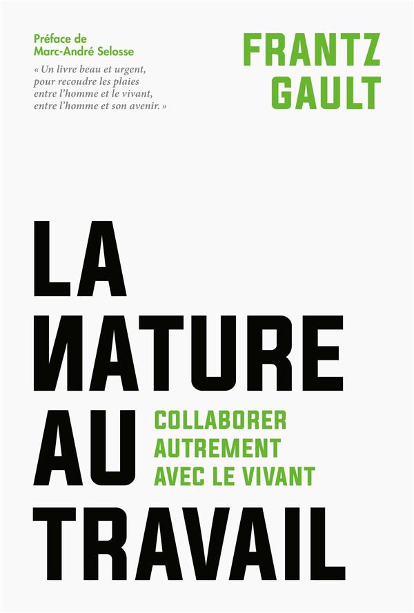 Couverture du livre LA NATURE AU TRAVAIL - COLLABORER AUTREMENT AVEC LE VIVANT