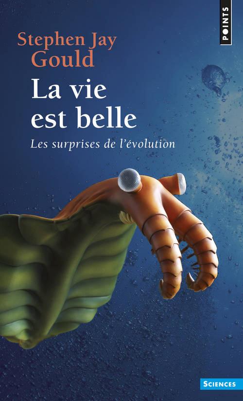 Couverture du livre LA VIE EST BELLE - LES SURPRISES DE L'EVOLUTION