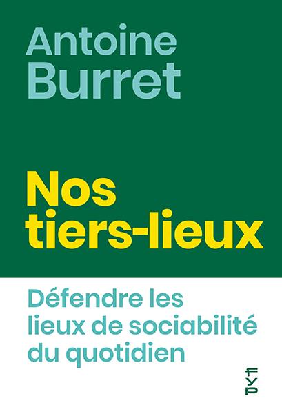 Couverture du livre NOS TIERS-LIEUX - DEFENDRE LES LIEUX DE SOCIABILITE DU QUOTIDIEN