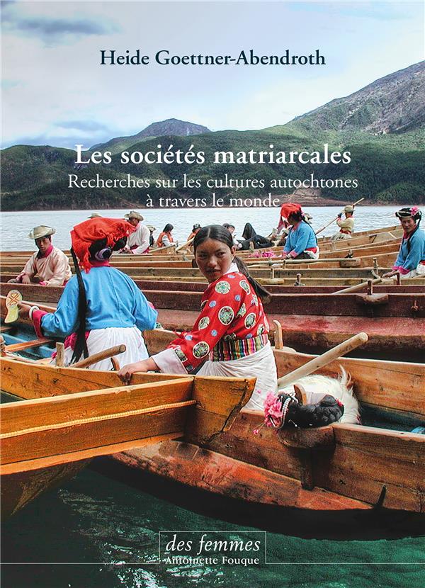 Couverture du livre LES SOCIETES MATRIARCALES - RECHERCHES SUR LES CULTURES AUTOCHTONES A TRAVERS LE MONDE