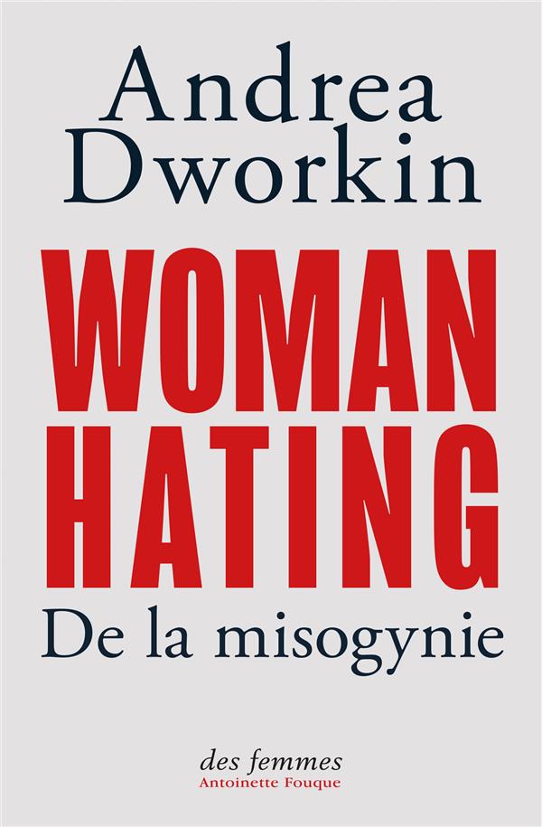 Couverture du livre WOMAN HATING - DE LA MISOGYNIE