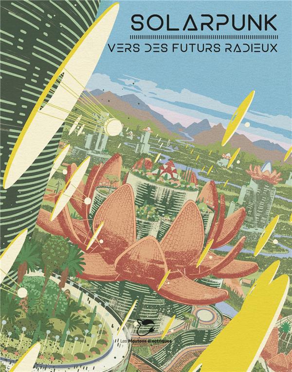 Couverture du livre SOLARPUNK - VERS DES FUTURS RADIEUX